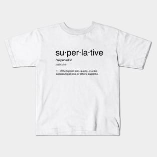 Superlative Definition Kids T-Shirt